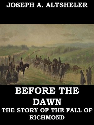 cover image of Before the Dawn--A Story of the Fall of Richmond